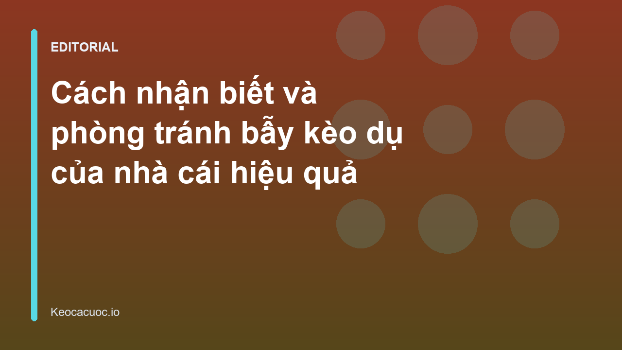 Minh họa cách nhận biết bẫy kèo dụ trong cá cược bóng đá