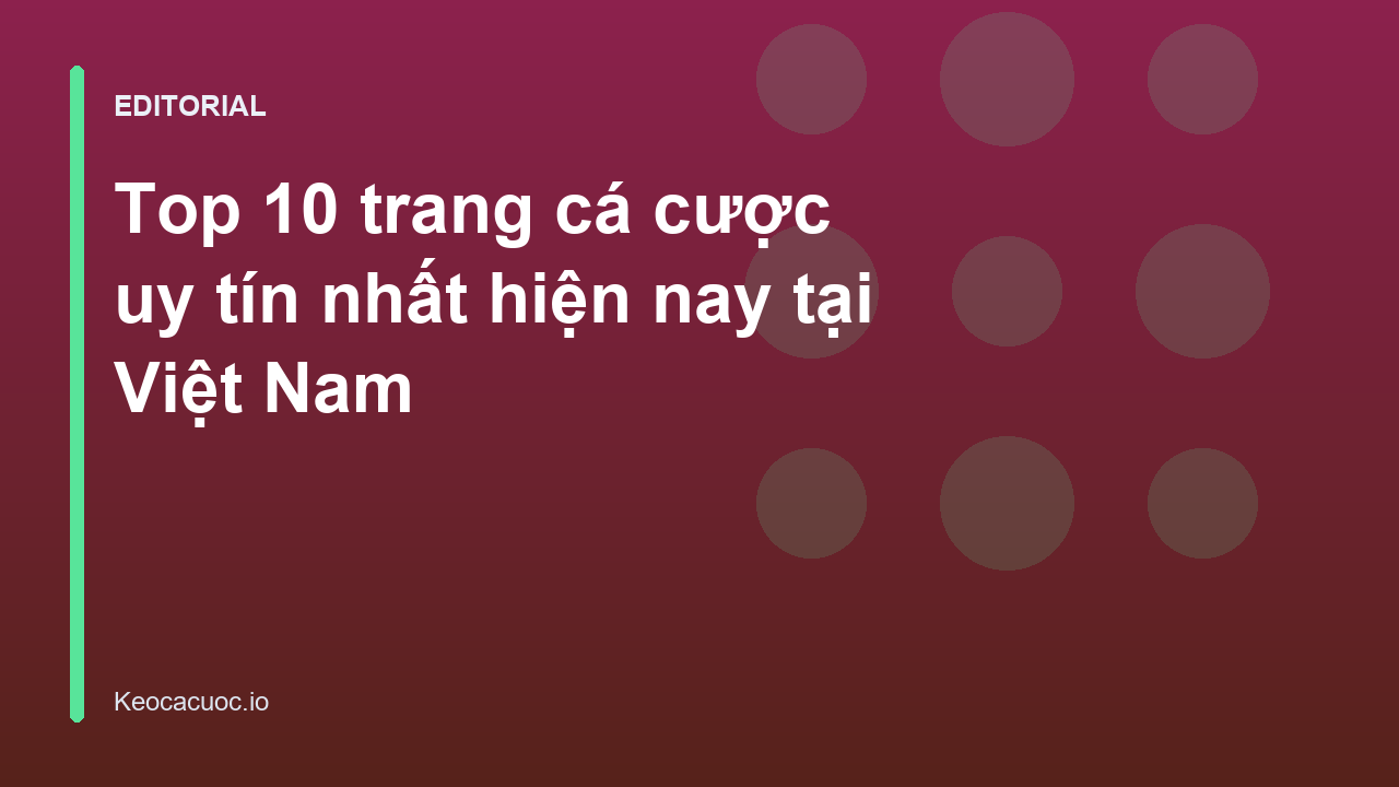 Top 10 trang cá cược uy tín tại Việt Nam